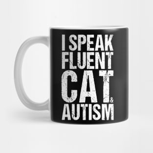 I Speak Fluent Cat And Autism Funny Autism Cat T-Shirt Mug